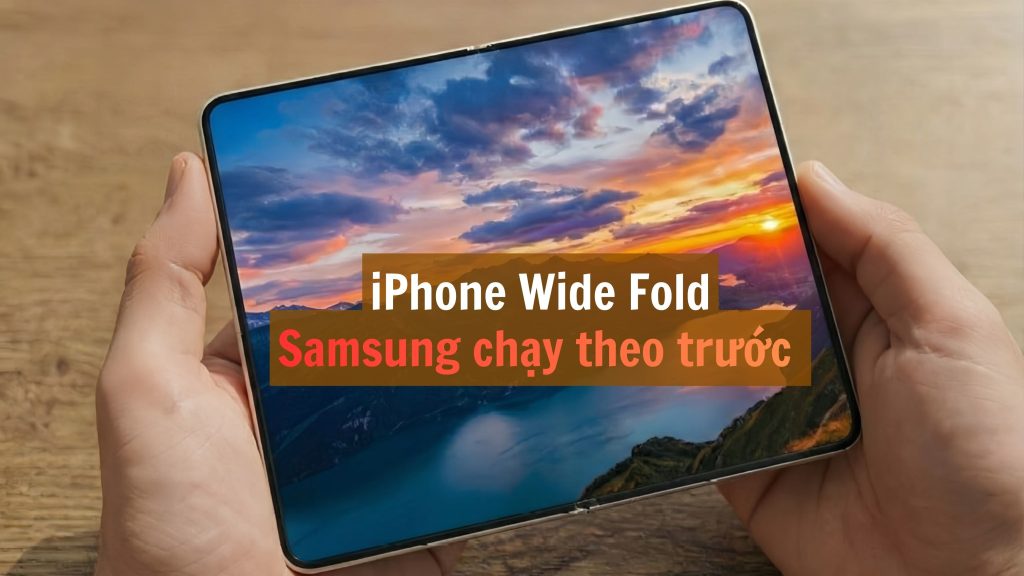 Samsung không nên làm điện thoại gập rộng (wide fold) theo tin rò rỉ iPhone gập rộng缩略图 Edit